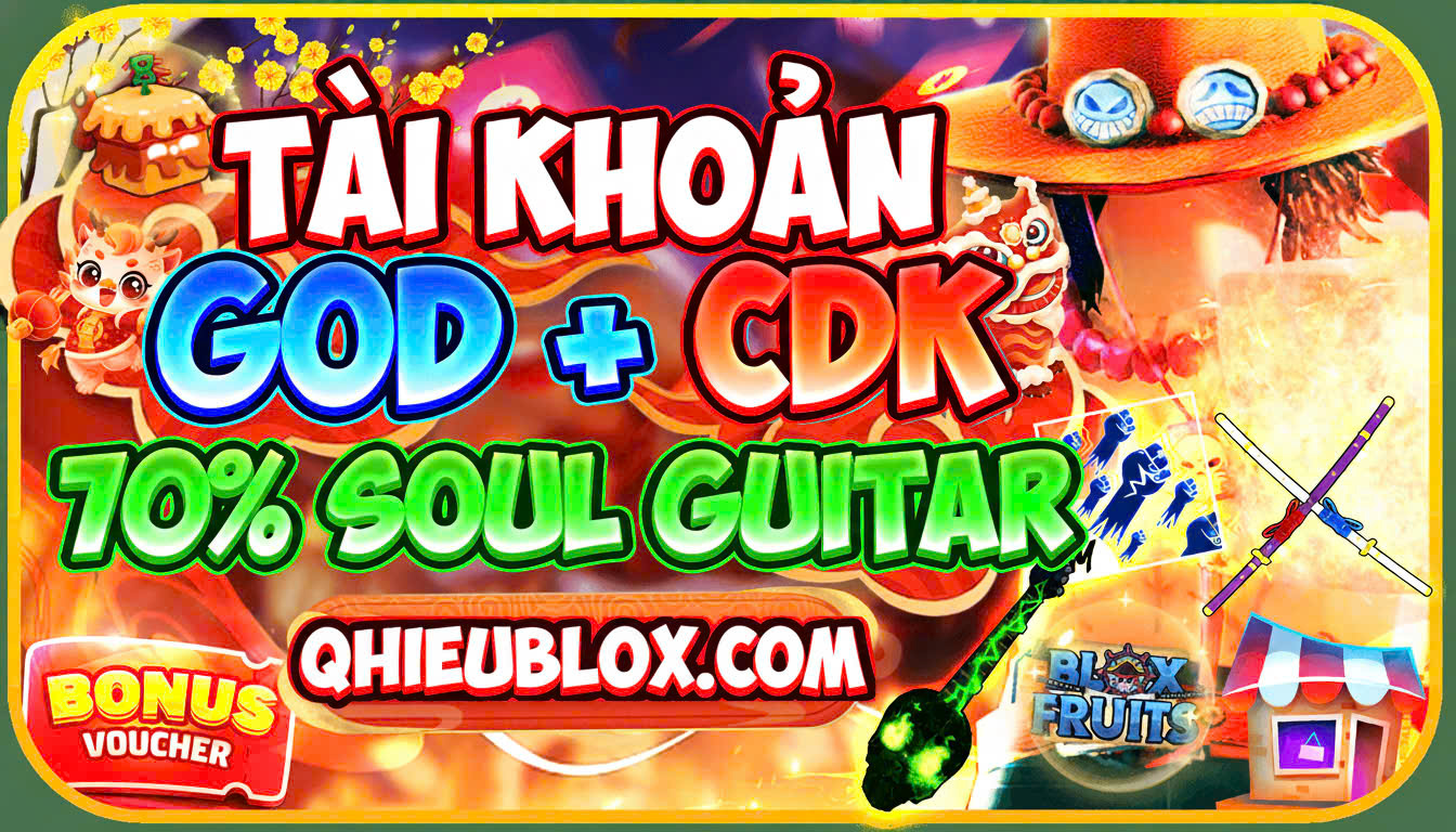 TÀI KHOẢN 100% CÓ GODHUMAN VÀ SONG KIẾM ODEN