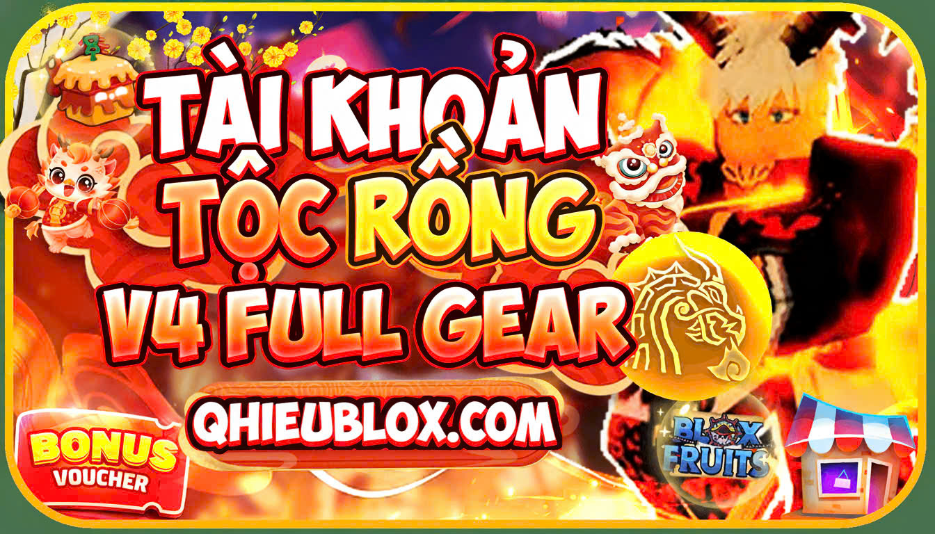 TÀI KHOẢN CÓ TỘC RỒNG V4 FULL GEAR